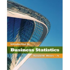 Test Bank for Introduction to Business Statistics, 7th Edition Ronald M. Weiers
